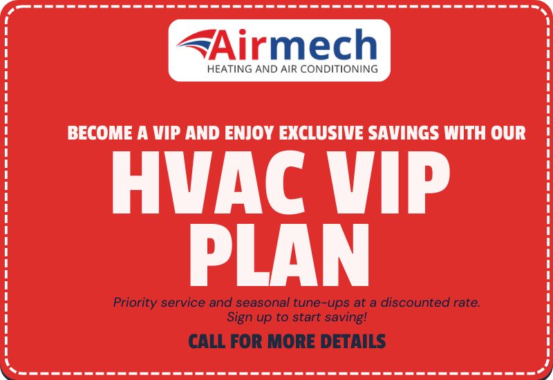 HVAC VIP Plan - Airmech Heating and Air Conditioning